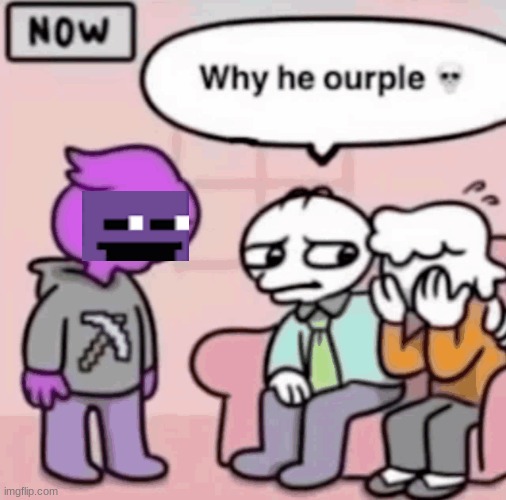 why he ourple | image tagged in funny,why he ourple,fnaf | made w/ Imgflip meme maker