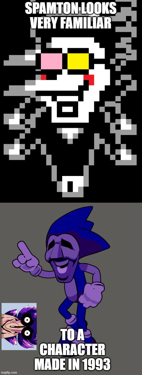 1993 SPAMTON!!!??? | SPAMTON LOOKS VERY FAMILIAR; TO A CHARACTER MADE IN 1993 | image tagged in spamton,deltarune,sonic exe | made w/ Imgflip meme maker