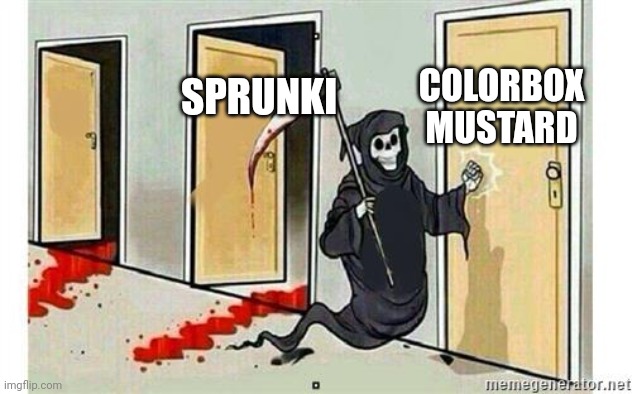 Grim Reaper Knocking Door | COLORBOX MUSTARD; SPRUNKI | image tagged in grim reaper knocking door | made w/ Imgflip meme maker