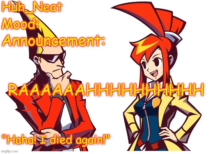 Huh_neat Ghost Trick temp (Thanks Knockout offical) | RAAAAAAHHHHHHHHHH | image tagged in huh_neat ghost trick temp thanks knockout offical | made w/ Imgflip meme maker