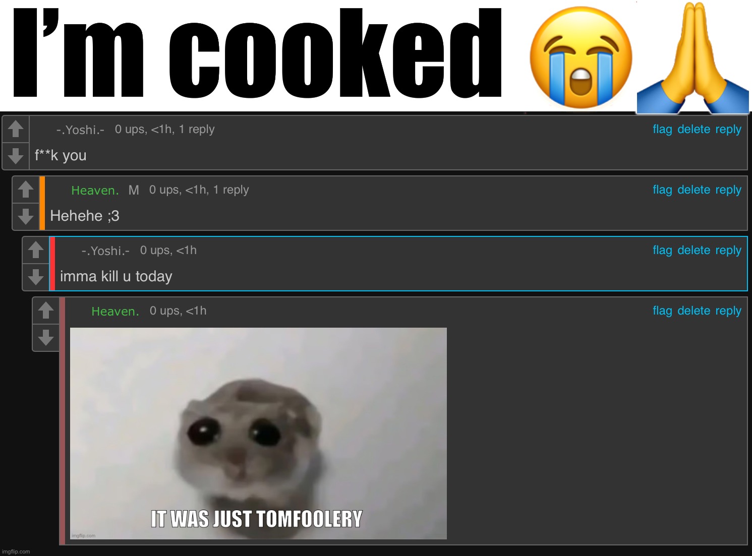 I’m cooked 😭🙏 | made w/ Imgflip meme maker