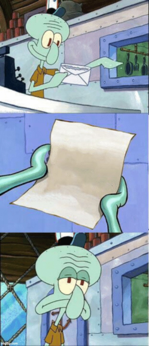 Squidward Reading Letter | image tagged in squidward reading letter | made w/ Imgflip meme maker