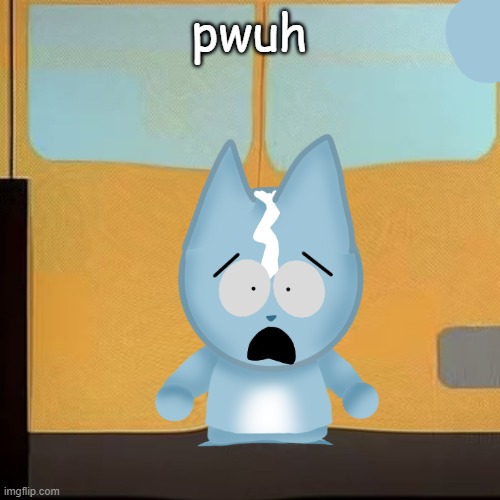 bro is in South Park 2.0 | pwuh | image tagged in bro is in south park 2 0 | made w/ Imgflip meme maker