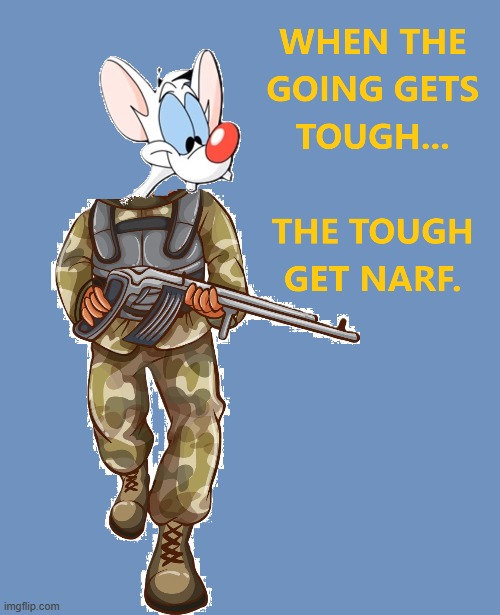 Pinky Goes to War | image tagged in pinky and the brain | made w/ Imgflip meme maker