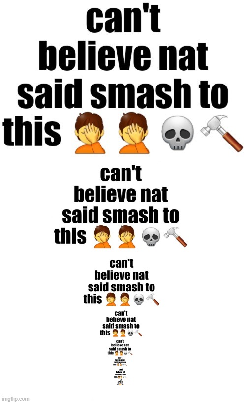 Cant believe nat said smash to this | image tagged in cant believe nat said smash to this | made w/ Imgflip meme maker