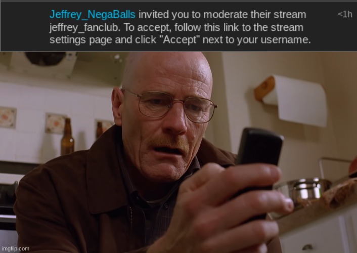 I'm gonna go mod abuse | image tagged in walter white on his phone | made w/ Imgflip meme maker