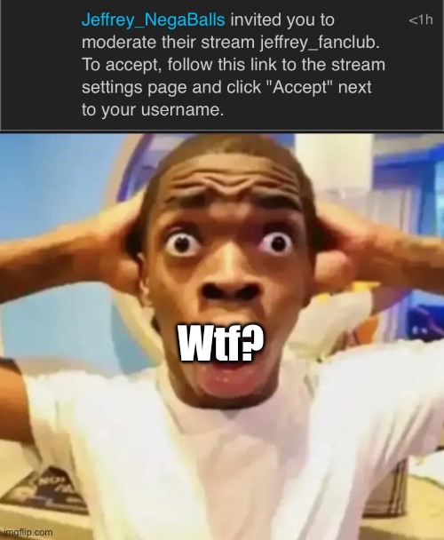 Wtf? | image tagged in surprised black guy | made w/ Imgflip meme maker