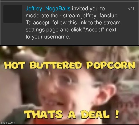image tagged in hot buttered popcorn thats a deal | made w/ Imgflip meme maker