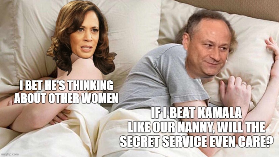 I Bet He's Thinking About Other Women | I BET HE'S THINKING ABOUT OTHER WOMEN; IF I BEAT KAMALA LIKE OUR NANNY, WILL THE SECRET SERVICE EVEN CARE? | image tagged in memes,i bet he's thinking about other women | made w/ Imgflip meme maker