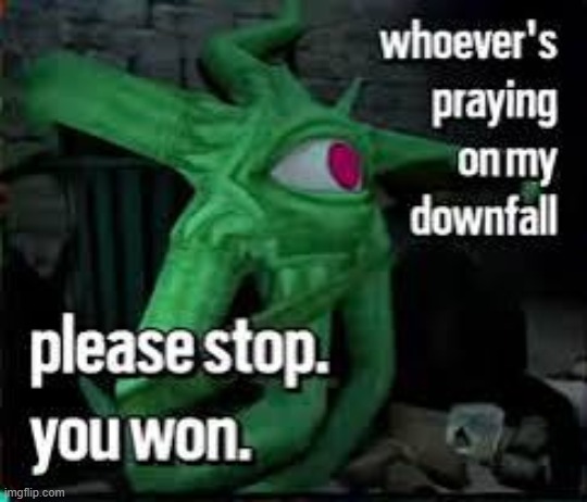 please stop | image tagged in please stop,you win,i give up | made w/ Imgflip meme maker