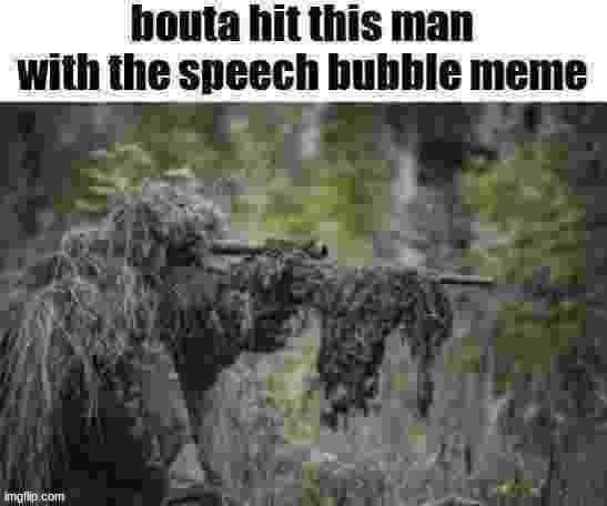 new temp | image tagged in bouta hit this man with the speech bubble meme | made w/ Imgflip meme maker