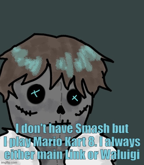 OsDe plush (thanks Disco) | I don't have Smash but I play Mario Kart 8. I always either main Link or Waluigi | image tagged in osde plush thanks disco | made w/ Imgflip meme maker