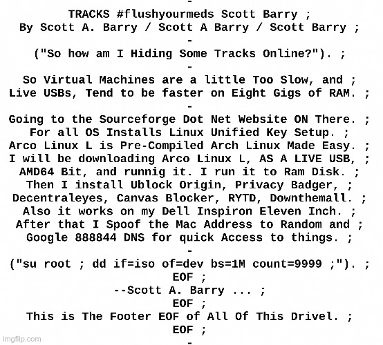 Tracks #flushyourmeds Scott Barry ; | image tagged in 1984,nwo,illuminati,police state,linux,privacy | made w/ Imgflip meme maker