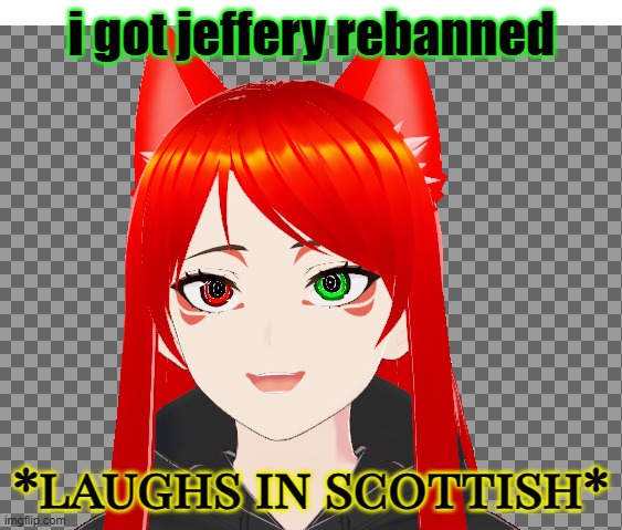 Ser.Donald.P.Suttingsworth is awesome man | i got jeffery rebanned | image tagged in dragnoc laughs in scottish | made w/ Imgflip meme maker