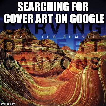 SEARCHING FOR COVER ART ON GOOGLE | made w/ Imgflip meme maker