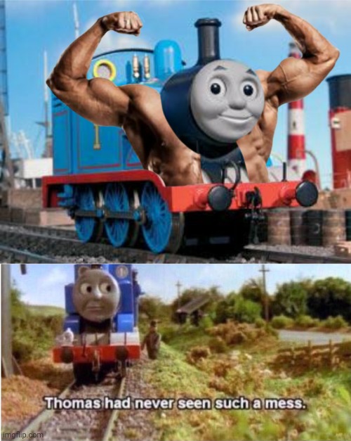 Buff Thomas | image tagged in thomas has never seen such a mess,buff,thomas the tank engine,cursed image,memes,cursed | made w/ Imgflip meme maker