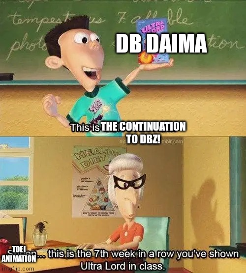 Realy, toey, the. THIRD. Time, toey... | DB DAIMA; THE CONTINUATION TO DBZ! TOEI ANIMATION | image tagged in this is the third time this week meme | made w/ Imgflip meme maker