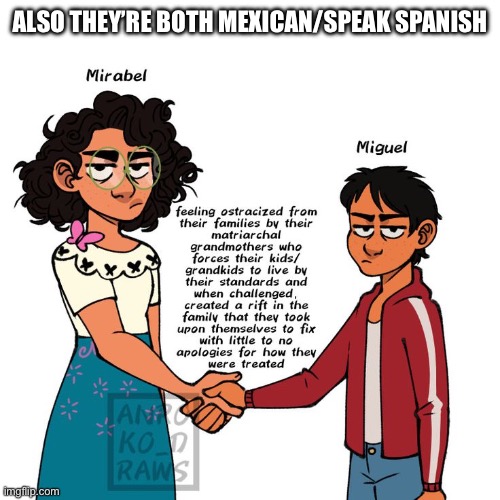 I know this is slightly corny but it’s a comparison | ALSO THEY’RE BOTH MEXICAN/SPEAK SPANISH | made w/ Imgflip meme maker