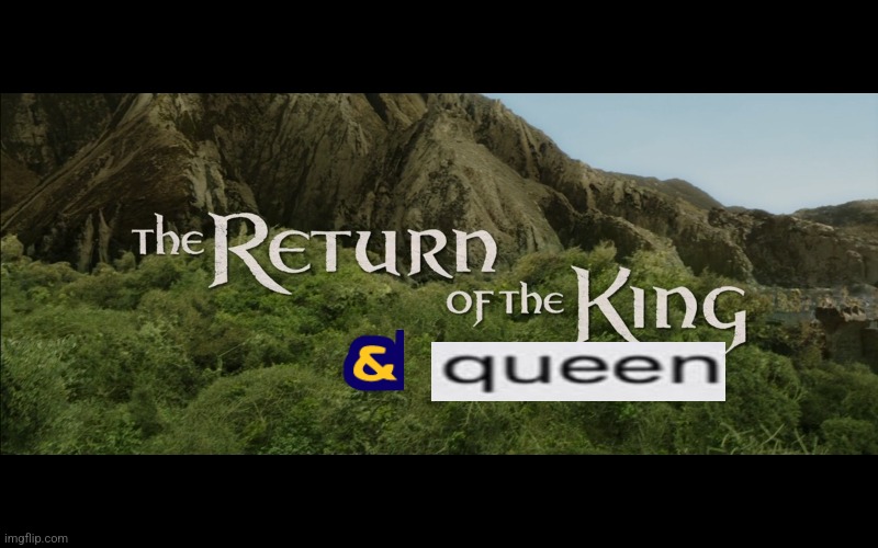 Return Of The King | image tagged in return of the king | made w/ Imgflip meme maker