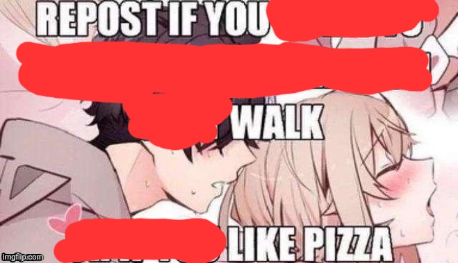 Repost if you like pizza | image tagged in repost if you like pizza | made w/ Imgflip meme maker