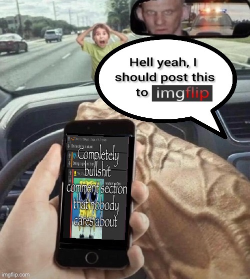 New temp ig | image tagged in completely bullshit comment section but driving | made w/ Imgflip meme maker