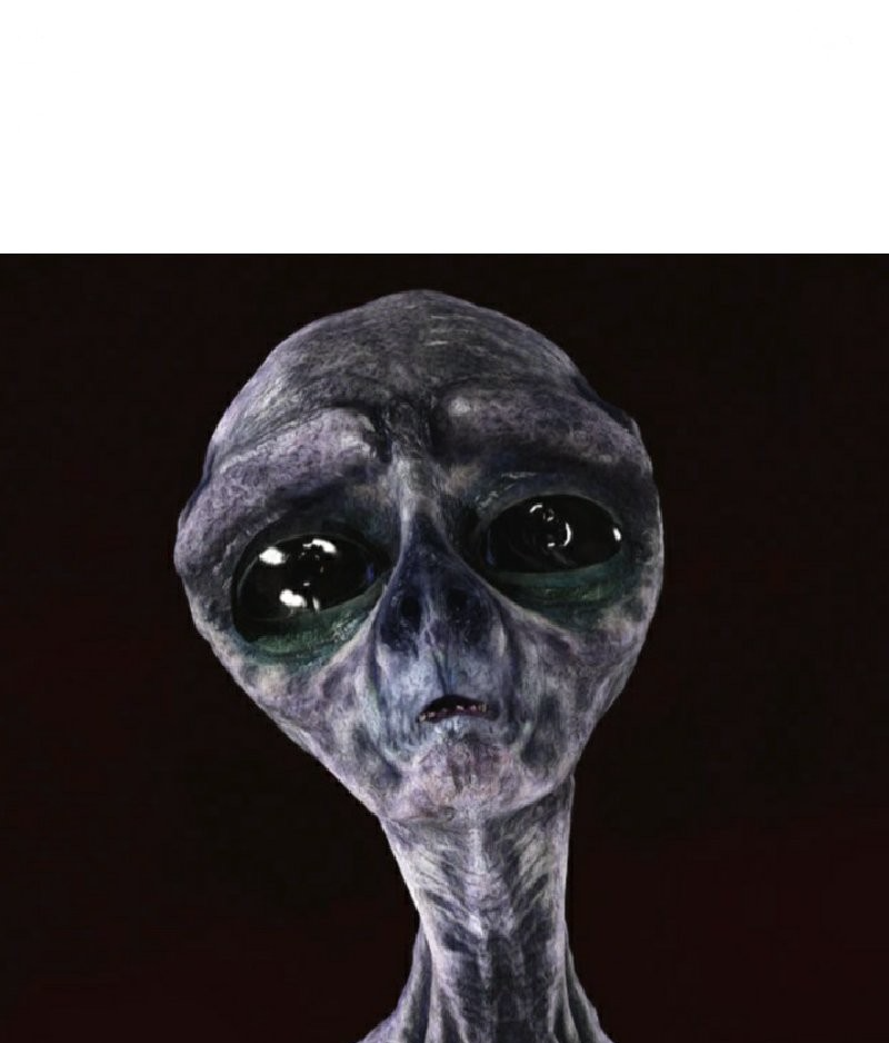 Crying Alien Blank Meme Template