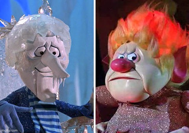 Snow Miser and Heat Miser | image tagged in snow miser and heat miser | made w/ Imgflip meme maker