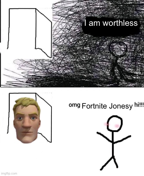 OMG hi | I am worthless Fortnite Jonesy | image tagged in omg hi | made w/ Imgflip meme maker