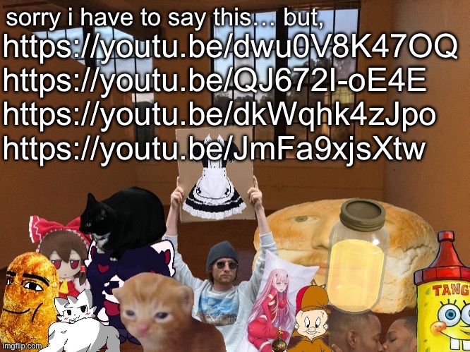 Ytp | https://youtu.be/dwu0V8K47OQ
https://youtu.be/QJ672I-oE4E
https://youtu.be/dkWqhk4zJpo
https://youtu.be/JmFa9xjsXtw | image tagged in breadm announcement temp v4 | made w/ Imgflip meme maker