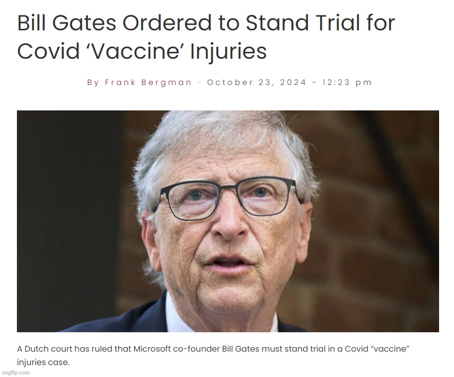 Instant Karma: Bill Gates Ordered to Stand Trial in the Netherlands | image tagged in bill gates,vaccine injuries,instant karma,ive committed various war crimes,war criminal,nuremberg trials | made w/ Imgflip meme maker