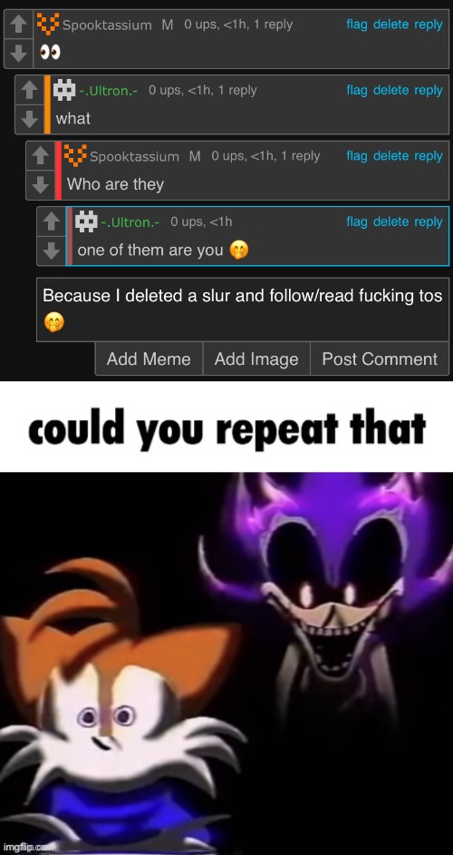 image tagged in could you repeat that | made w/ Imgflip meme maker