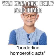 *borderline
homoerotic acts* | made w/ Imgflip meme maker