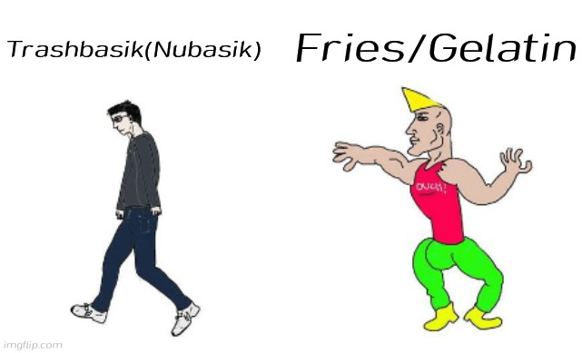 Virgin vs Chad | Fries/Gelatin; Trashbasik(Nubasik) | image tagged in virgin vs chad | made w/ Imgflip meme maker