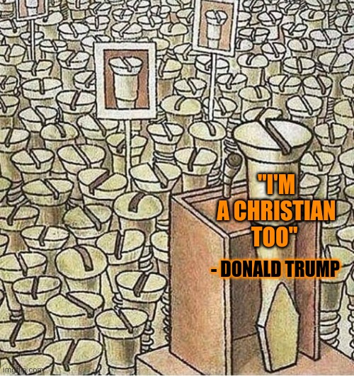 Confederates, KKK, White Supremacists And Evangelicals Are ALL On The Same Train And It's NOT A Peace Train | "I'M A CHRISTIAN TOO"; - DONALD TRUMP | image tagged in donald trump is a convicted rapist,donald trump is a convicted felon,lock him up,trump lies,maga,memes | made w/ Imgflip meme maker