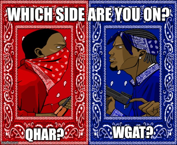 WHICH SIDE ARE YOU ON? | QHAR? WGAT? | image tagged in which side are you on | made w/ Imgflip meme maker