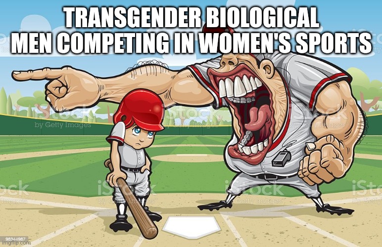 Every radio ad this month | TRANSGENDER BIOLOGICAL MEN COMPETING IN WOMEN'S SPORTS | image tagged in baseball coach yelling at kid | made w/ Imgflip meme maker