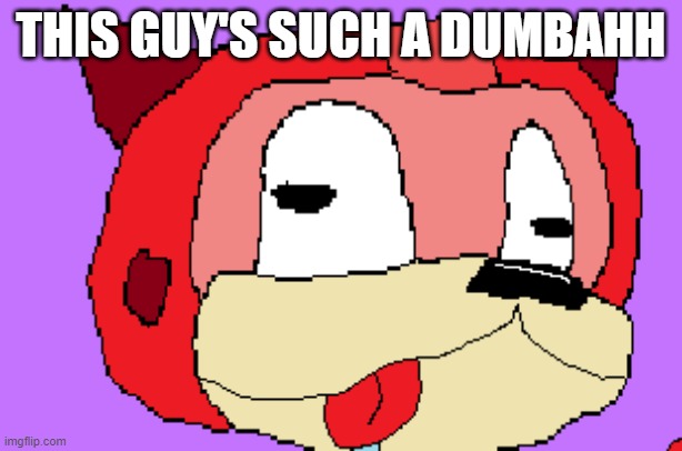 THIS GUY'S SUCH A DUMBAHH | made w/ Imgflip meme maker