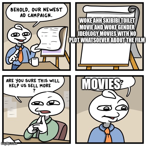 Making movies in 2024 be like | WOKE AHH SKIBIBI TOILET MOVIE AND WOKE GENDER IDEOLOGY MOVIES WITH NO PLOT WHATSOEVER ABOUT THE FILM; MOVIES | image tagged in stonetoss burgers | made w/ Imgflip meme maker