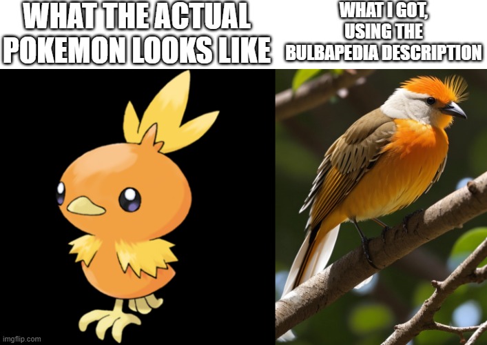 Not what I expected, but it's still cute either way | WHAT THE ACTUAL POKEMON LOOKS LIKE; WHAT I GOT, USING THE BULBAPEDIA DESCRIPTION | made w/ Imgflip meme maker