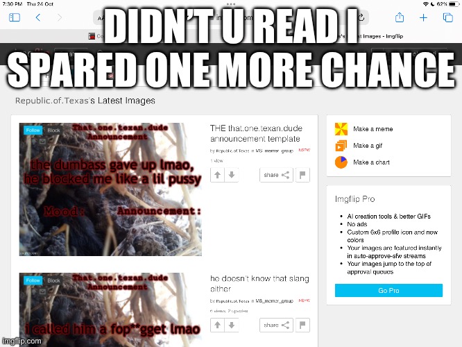 Nigga | DIDN’T U READ I SPARED ONE MORE CHANCE | image tagged in fuck you | made w/ Imgflip meme maker