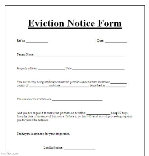 Blank Eviction Notice Form | image tagged in blank eviction notice form | made w/ Imgflip meme maker