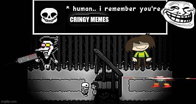 Human i remember your X | CRINGY MEMES | image tagged in human i remember your x | made w/ Imgflip meme maker