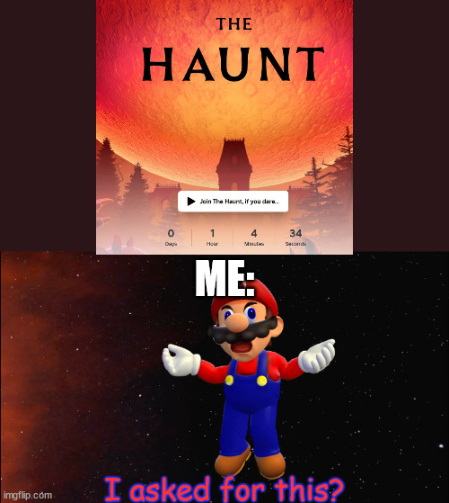 oh goodie! another boring-ahh roblox event to waste my time on! | ME: | image tagged in mario i asked for this | made w/ Imgflip meme maker