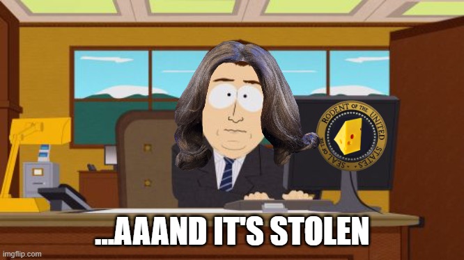 stole the election | ...AAAND IT'S STOLEN | image tagged in memes,aaaaand its gone,politics,kamala harris,stolen | made w/ Imgflip meme maker