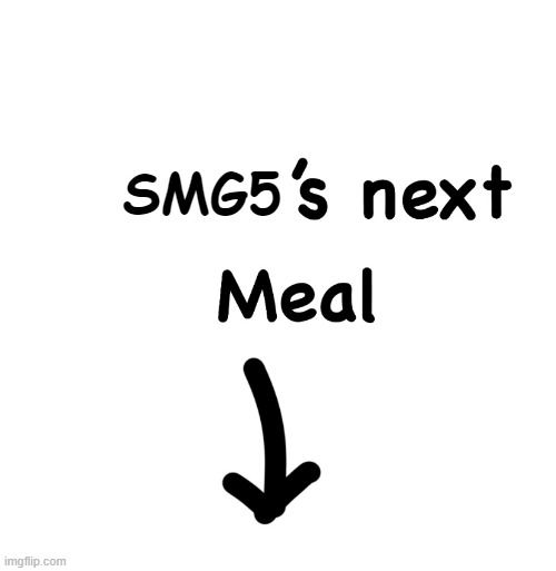 Caseoh’s next meal | SMG5 | image tagged in caseoh s next meal | made w/ Imgflip meme maker