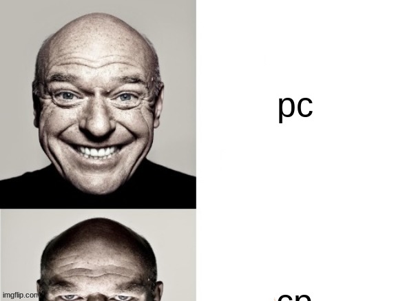 pc; cp | made w/ Imgflip meme maker