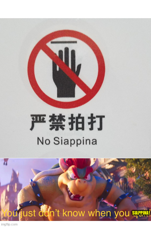 Siappina | SIAPPINA! | image tagged in funny,funny signs,engrish,sign | made w/ Imgflip meme maker