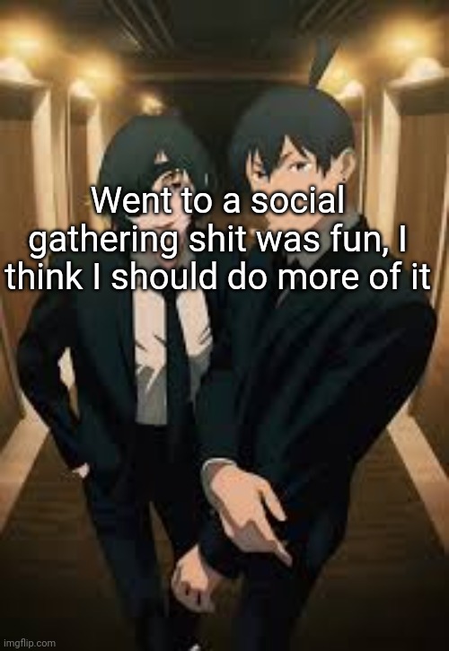 Himeno and aki | Went to a social gathering shit was fun, I think I should do more of it | image tagged in himeno and aki | made w/ Imgflip meme maker