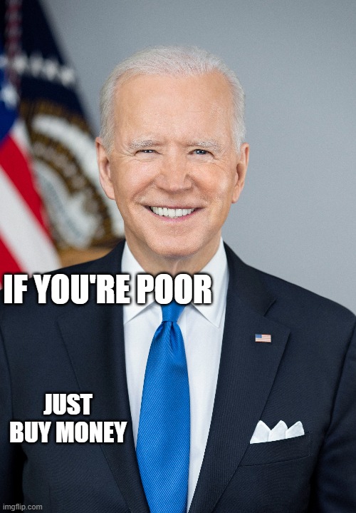 It's Joever | IF YOU'RE POOR; JUST BUY MONEY | image tagged in funny | made w/ Imgflip meme maker