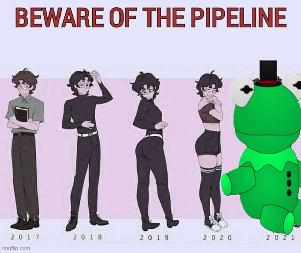 Beware of the pipeline | image tagged in beware of the pipeline | made w/ Imgflip meme maker